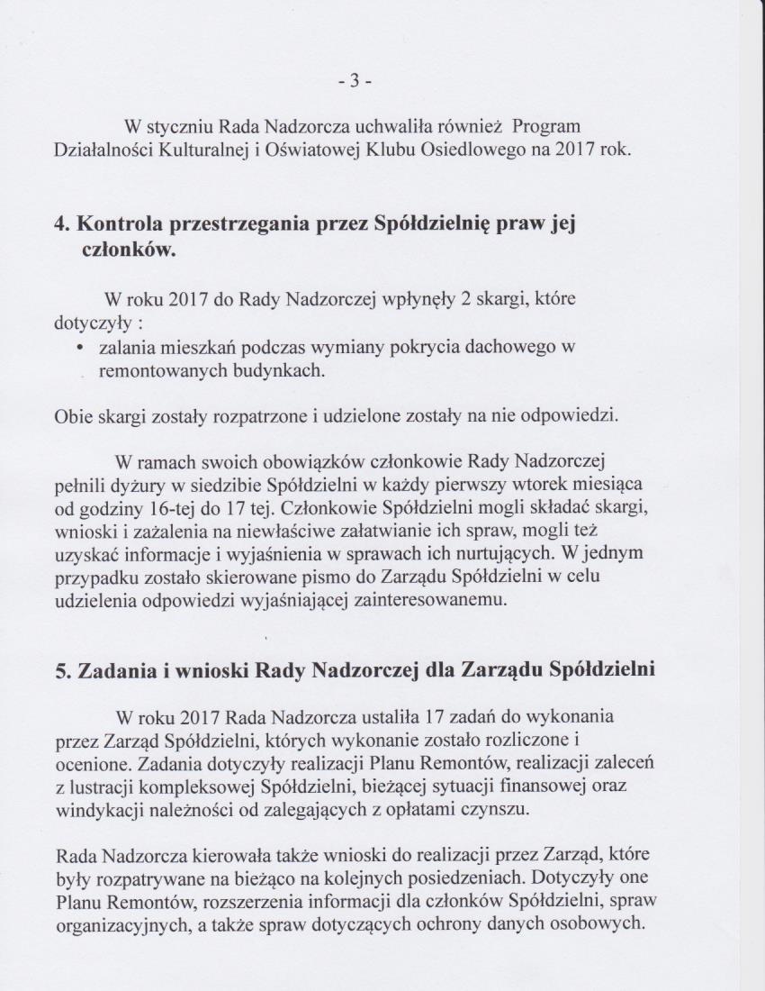_3. W styczniu Rada Nadzorcza uchwaliła również Program Działalności Kulturalnej i Oświatowej Klubu Osiedlowego na 2017 rok. 4. Kontrola przestrzegania przez Spółdzielnię praw jej członków.