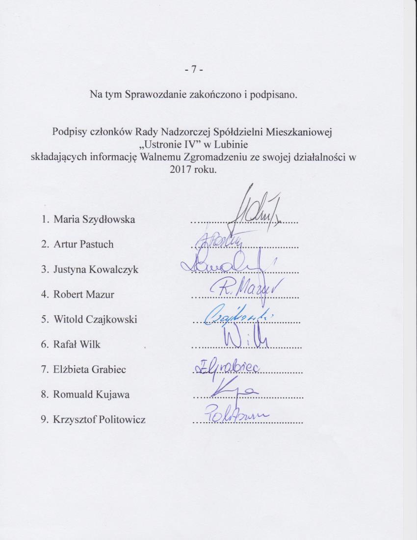 . 7 _ Na tym Sprawozdanie zakończono i podpisano.