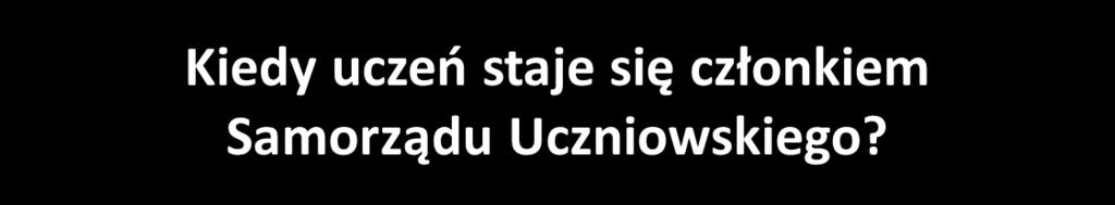 Kto tworzy Samorząd Uczniowski?