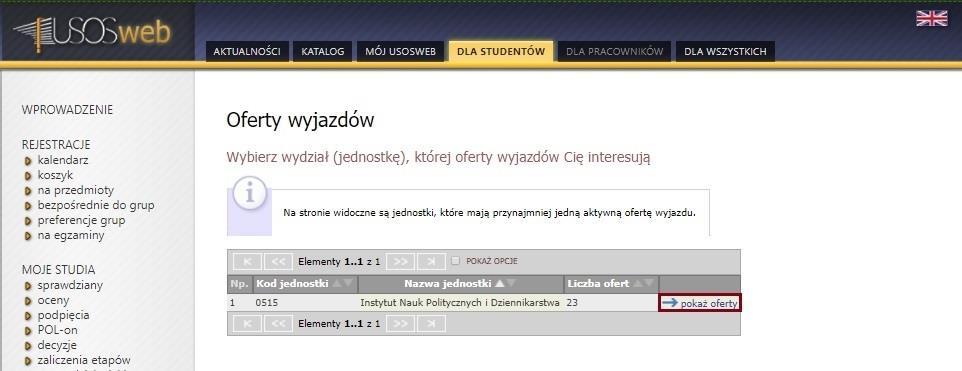 Rysunek 2 Interfejs studenta PRZEGLĄDANIE OFERT Rekrutacje w serwisie USOSWeb obejmują propozycje wyjazdów oferowanych przez wybrane jednostki organizacyjne Uniwersytetu Śląskiego.