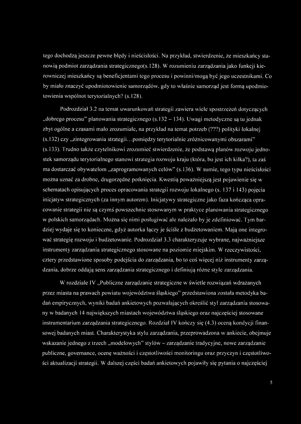 Co by miało znaczyć upodmiotowienie samorządów, gdy to właśnie samorząd jest formą upodmiotowienia wspólnot terytorialnych? (s. 128). Podrozdział 3.