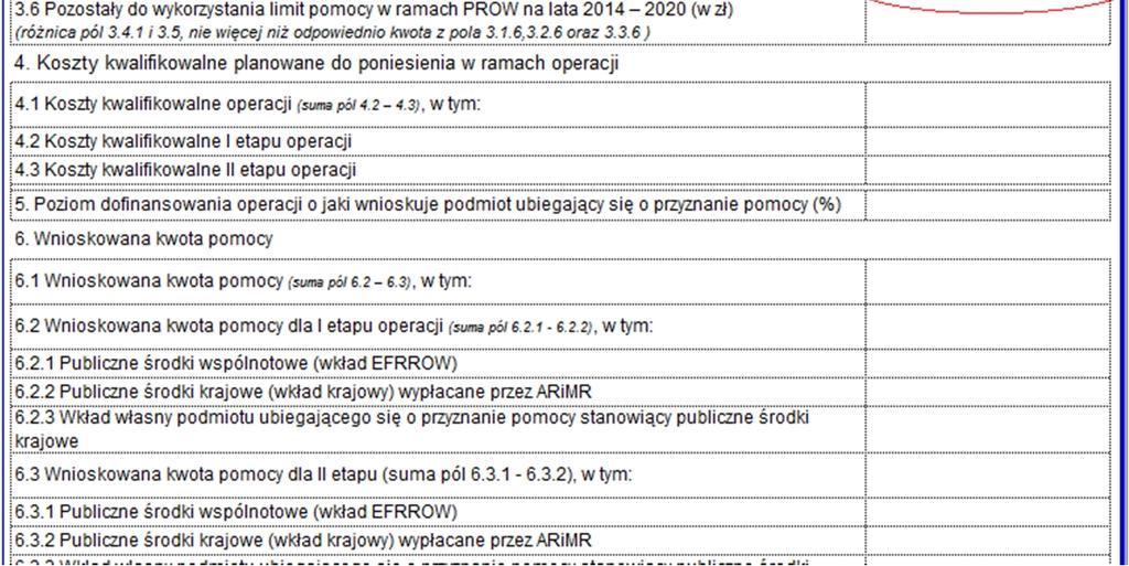 objętego PROW na lata 2014-2020 WoPP Sekcja: B.IV. PLAN FINANSOWY OPERACJI, str. 10-12 Limit pomocy na operację/beneficjenta w ramach PROW 2014-2020: - 500 tys.