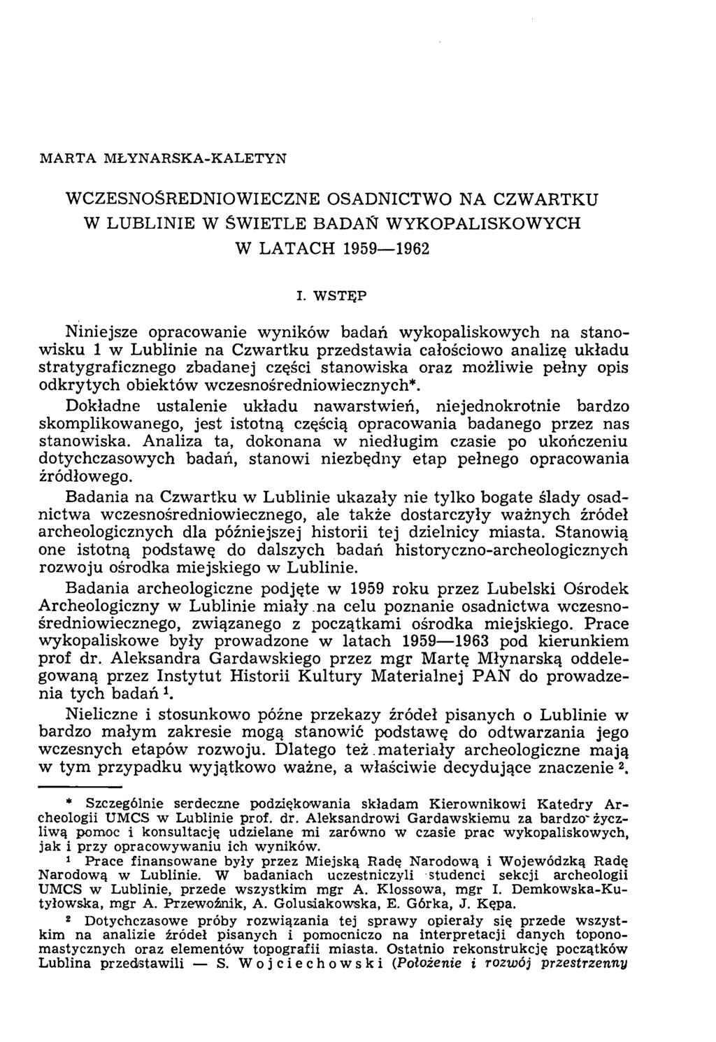 MARTA MŁYNARSKA-KALETYN WCZESNOŚREDNIOWIECZNE OSADNICTWO NA CZWARTKU W LUBLINIE W ŚWIETLE BADAÑ WYKOPALISKOWYCH W LATACH 1959 1962 I.