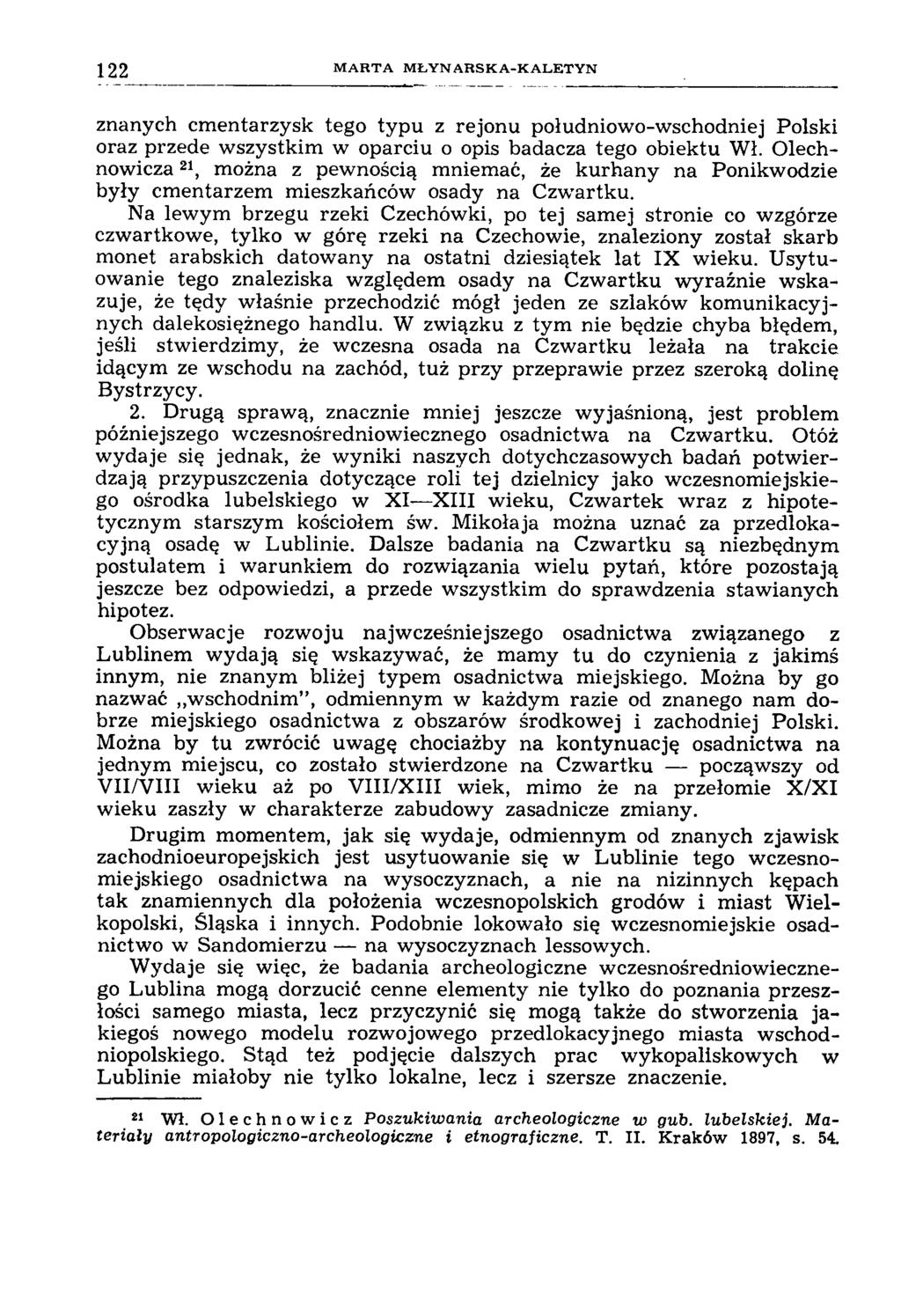 122 M A R T A M Ł Y N A R S K A -K A L E T Y N znanych cmentarzysk tego typu z rejonu południowo-wschodniej Polski oraz przede wszystkim w oparciu o opis badacza tego obiektu Wł.