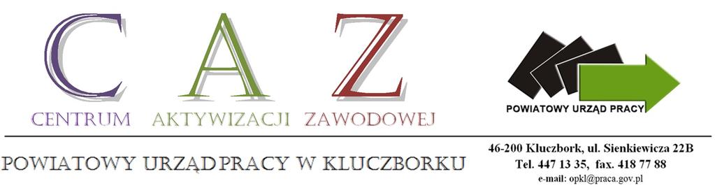 Załącznik do Zarządzenia nr 3 / 2018 Dyrektora Powiatowego Urzędu Pracy nr w Kluczborku R E G U L A M I N w sprawie przyznawania jednorazowych środków na podjęcie działalności gospodarczej w ramach