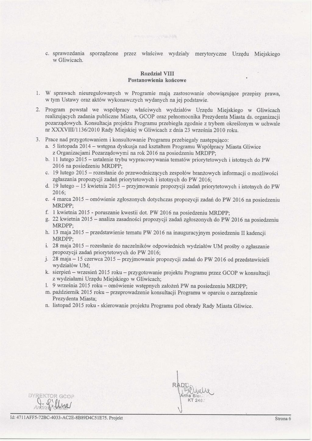 c. sprawozdania sporządzone przez właściwe wydziały merytoryczne Urzędu Miejskiego w Gliwicach. Rozdział VIII Postanowienia końcowe ` 1.