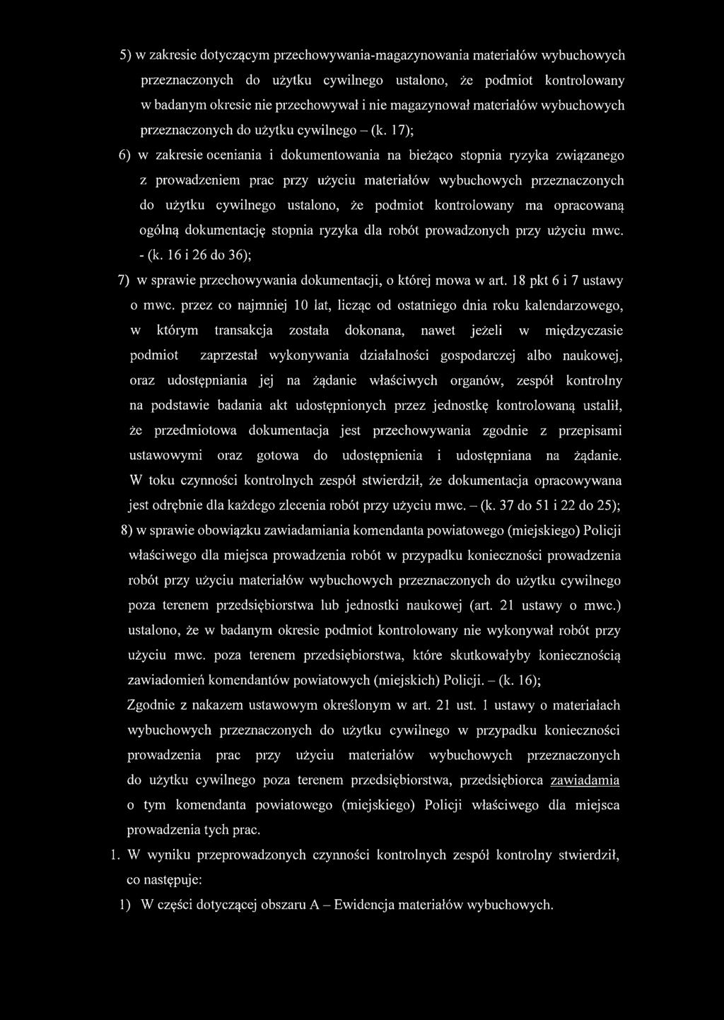 17); 6) w zakresie oceniania i dokumentowania na bieżąco stopnia ryzyka związanego z prowadzeniem prac przy użyciu materiałów wybuchowych przeznaczonych do użytku cywilnego ustalono, że podmiot