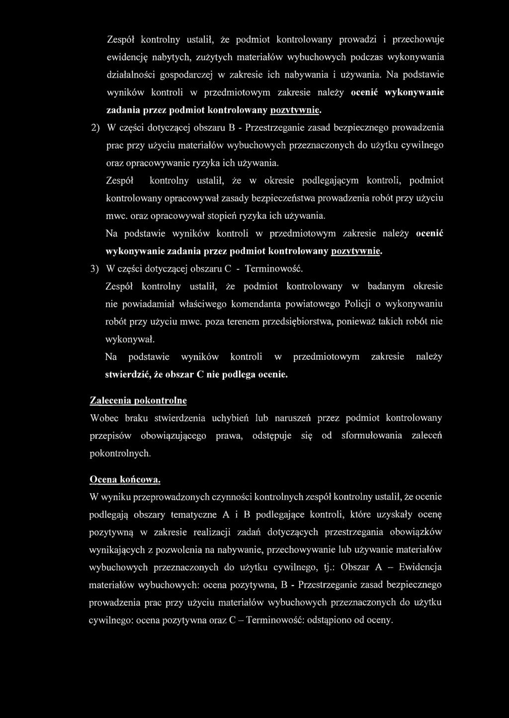 2) W części dotyczącej obszaru B - Przestrzeganie zasad bezpiecznego prowadzenia prac przy użyciu materiałów wybuchowych przeznaczonych do użytku cywilnego oraz opracowywanie ryzyka ich używania.