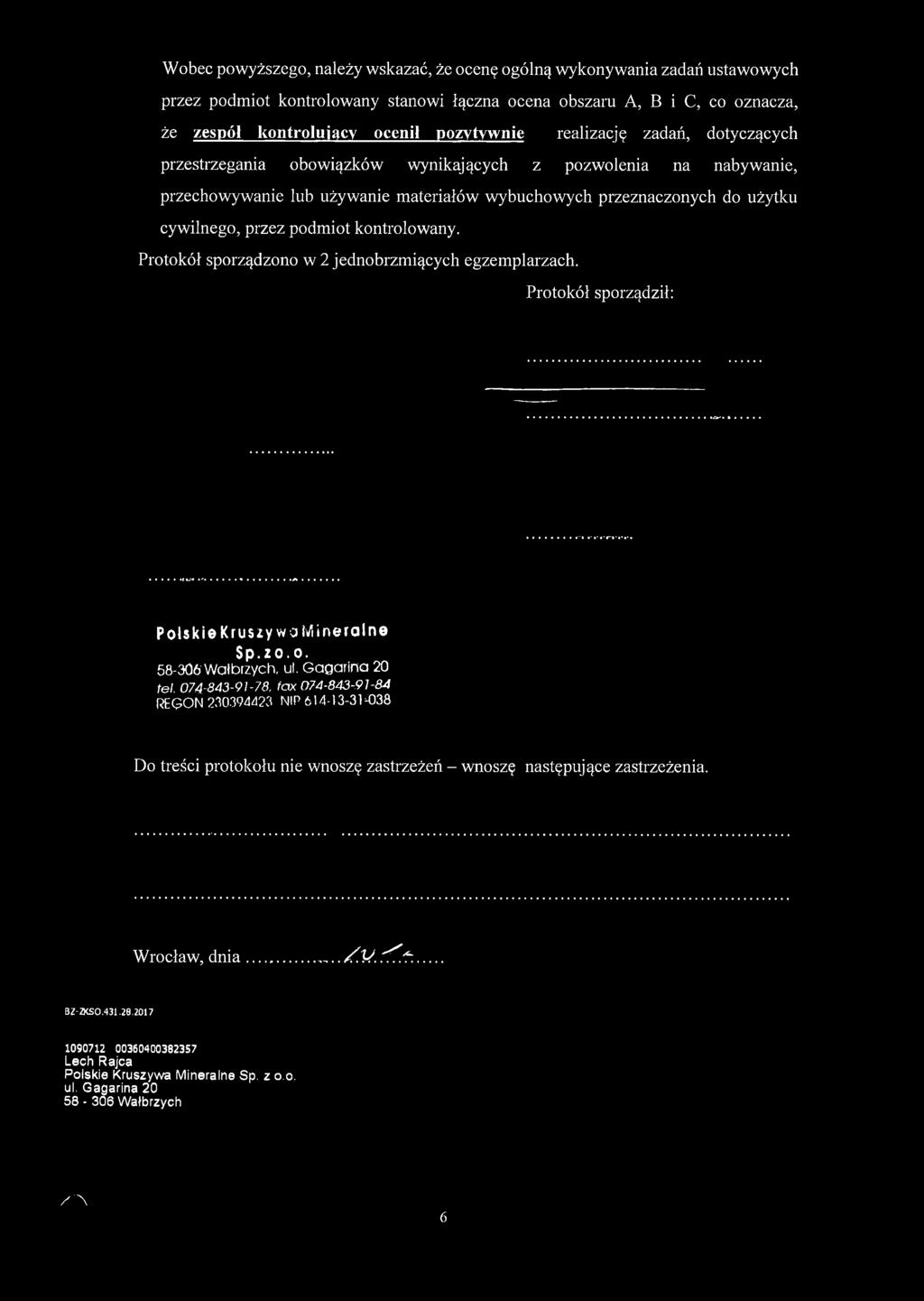 kontrolowany. Protokół sporządzono w 2 jednobrzmiących egzemplarzach. Protokół sporządził: Polskie Kruszywo Mineralne S p. 2 o. o. 58-306'Wałbrzych, ul. Gagarina 20 lei. 074-843-91-78.