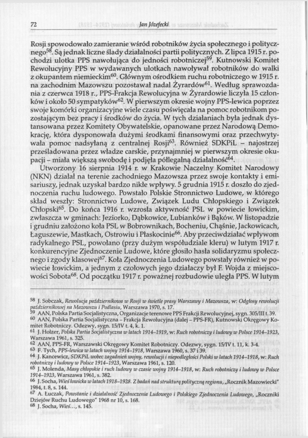 72 Jan Józefecki Rosji spowodowało zamieranie wśród robotników życia społecznego i politycznego 58. Są jednak liczne ślady działalności partii politycznych. Z lipca 1915 r.