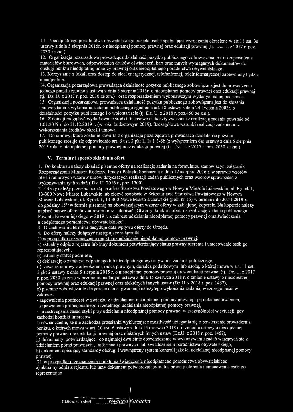 Organizacja pozarządowa prowadząca działalność pożytku publicznego zobowiązana jest do zapewnienia materiałów biurowych, odpowiednich druków oświadczeń, kart oraz innych wymaganych dokumentów do