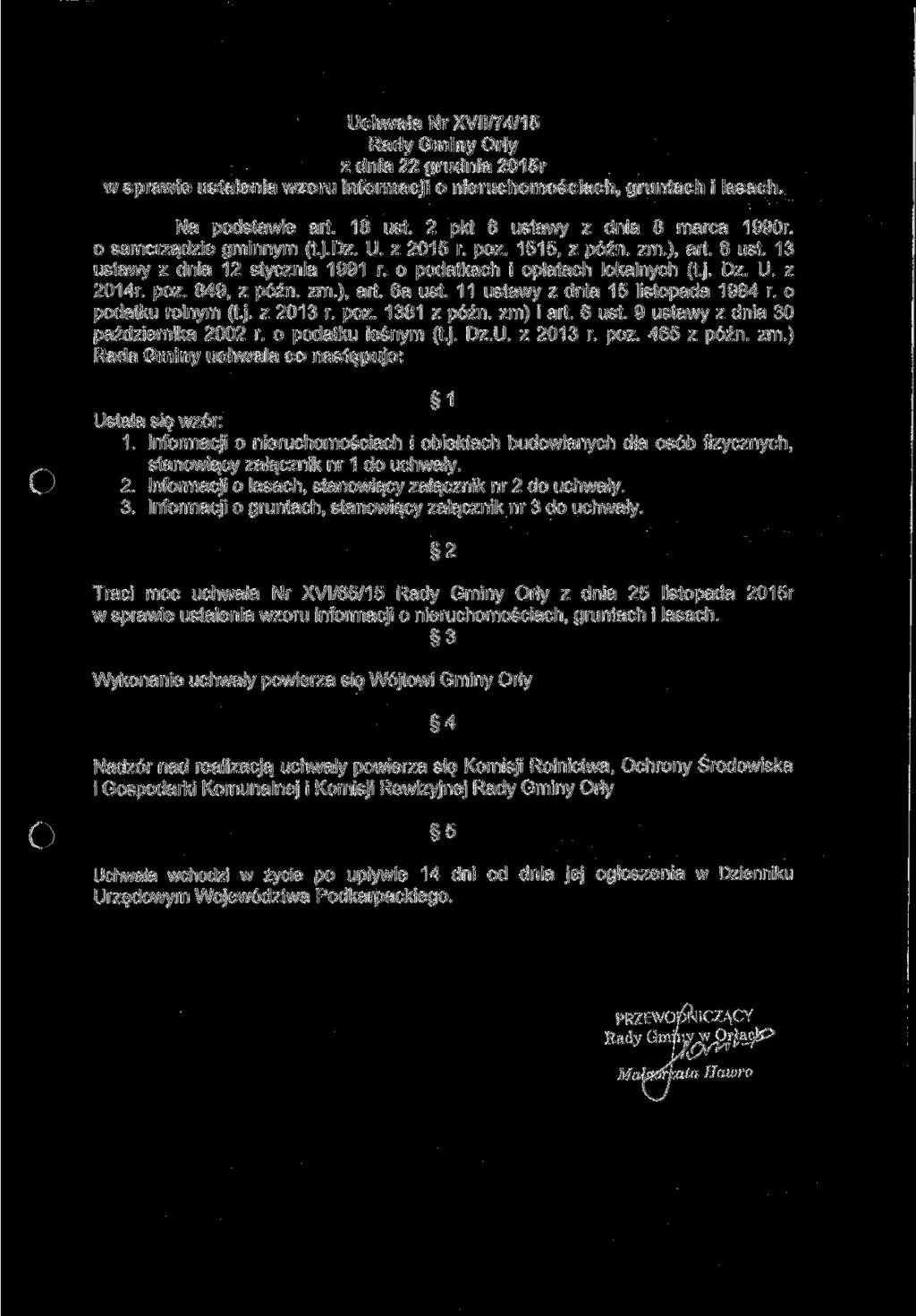 Uchwała Nr XVII/74/15 Rady Gminy Orły z dnia 22 grudnia 2015r w sprawie ustalenia wzoru informacji o nieruchomościach, gruntach i lasach. Na podstawie art. 18 ust. 2 pkt 8 ustawy z dnia 8 marca 1990r.