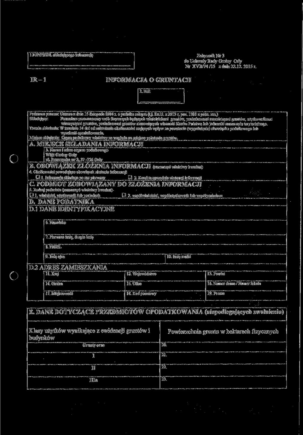 l.nip/pesel składającego informację Załącznik Nr 3 do Uchwały Rady Gminy Orły Nr XVII/74 /l 5 z dnia 22.12. 2015 r. IR-1 INFORMACJA O GRUNTACH 2.