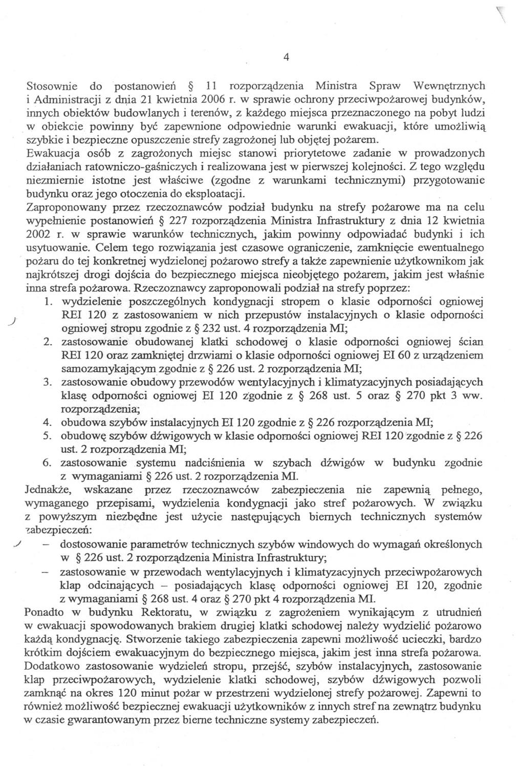 4 j Stosownie do postanowien 11 rozporzadzenia Ministra Spraw Wewnetrznych i Administracji z djv.a21 kwietnia 2006 r.