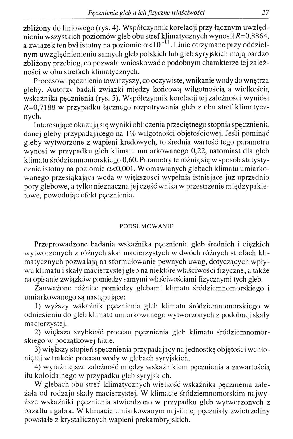 Pęcznienie gleb a ich fizyczne właściwości 27 zbliżony do liniowego (rys. 4). Współczynnik korelacji przy łącznym uwzlędnieniu wszystkich poziomów gleb obu stref klimatycznych wynosił /?