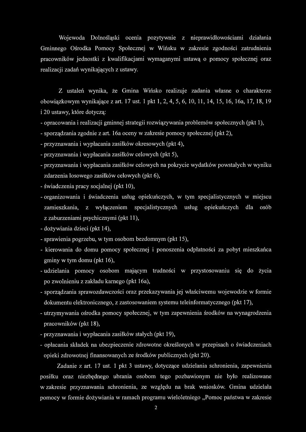 1 pkt 1, 2, 4, 5, 6, 10, 11, 14, 15, 16, 16a, 17, 18, 19 i 20 ustawy, które dotyczą: - opracowania i realizacji gminnej strategii rozwiązywania problemów społecznych (pkt 1), - sporządzania zgodnie z