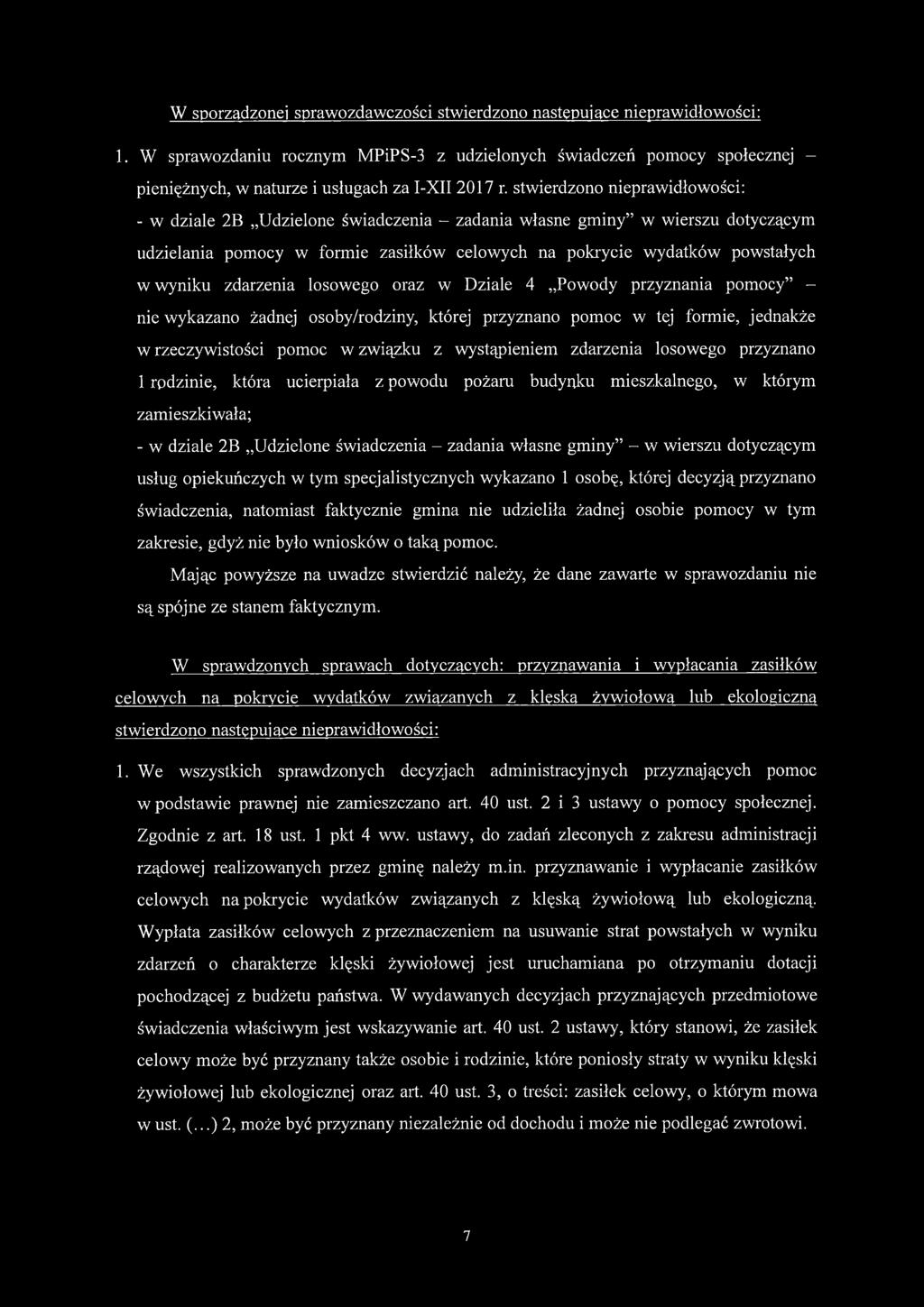 stwierdzono nieprawidłowości: - w dziale 2B Udzielone świadczenia - zadania własne gminy w wierszu dotyczącym udzielania pomocy w formie zasiłków celowych na pokrycie wydatków powstałych w wyniku
