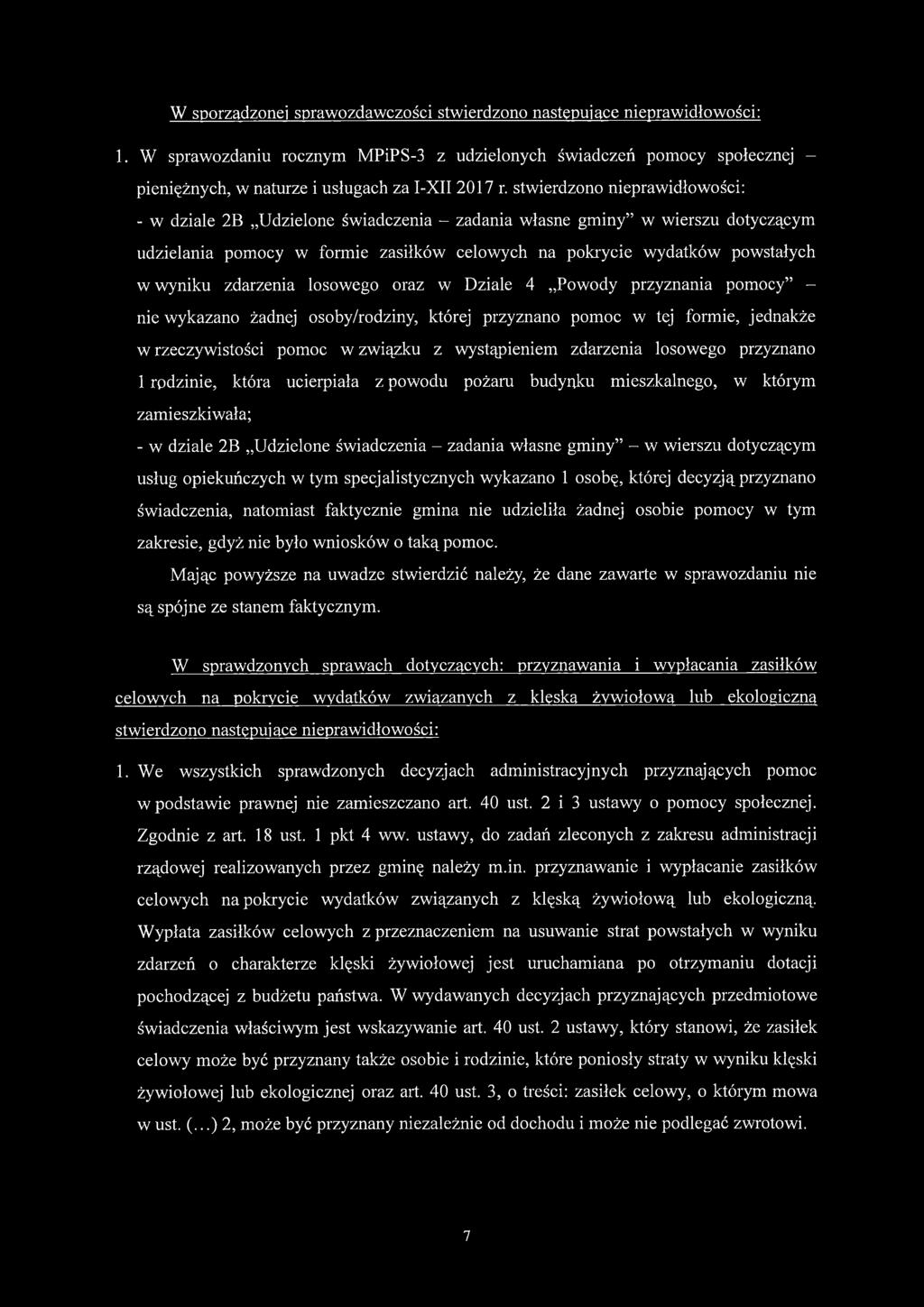 stwierdzono nieprawidłowości: - w dziale 2B Udzielone świadczenia - zadania własne gminy w wierszu dotyczącym udzielania pomocy w formie zasiłków celowych na pokrycie wydatków powstałych w wyniku