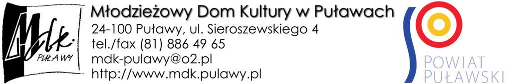 1. Główny cel wychowania: PROGRAM PROFILAKTYCZNO WYCHOWAWCZY MŁODZIEŻOWY DOM KULTURY W PUŁAWACH 2017/2018 Młodzieżowy Dom Kultury w Pławach funkcjonuje po to, aby wychowankowie maksymalnie rozwinęli