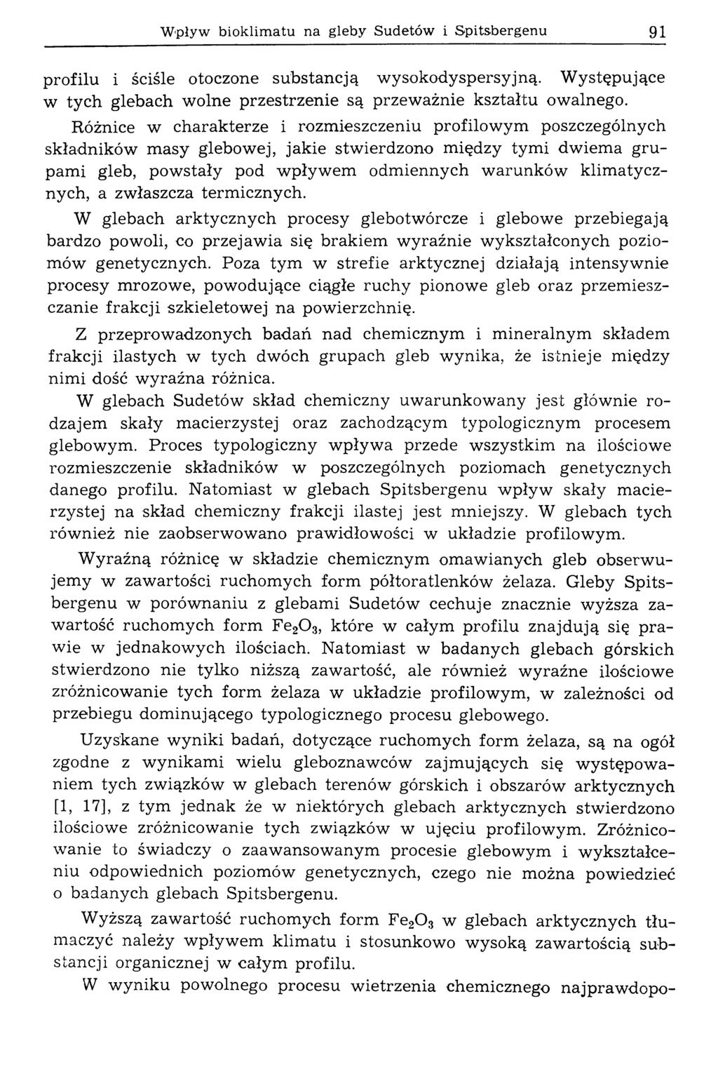 W pływ bioklim atu na gleby Sudetów i Spitsbergenu 91 profilu i ściśle otoczone substancją wysokodyspersyjną. W ystępujące w tych glebach wolne przestrzenie są przew ażnie kształtu owalnego.
