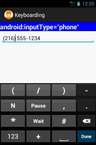 Appendix B: EditText Boxes & Keyboarding Example 14: Using android:inputtype="phone" Soft keyboard displays the
