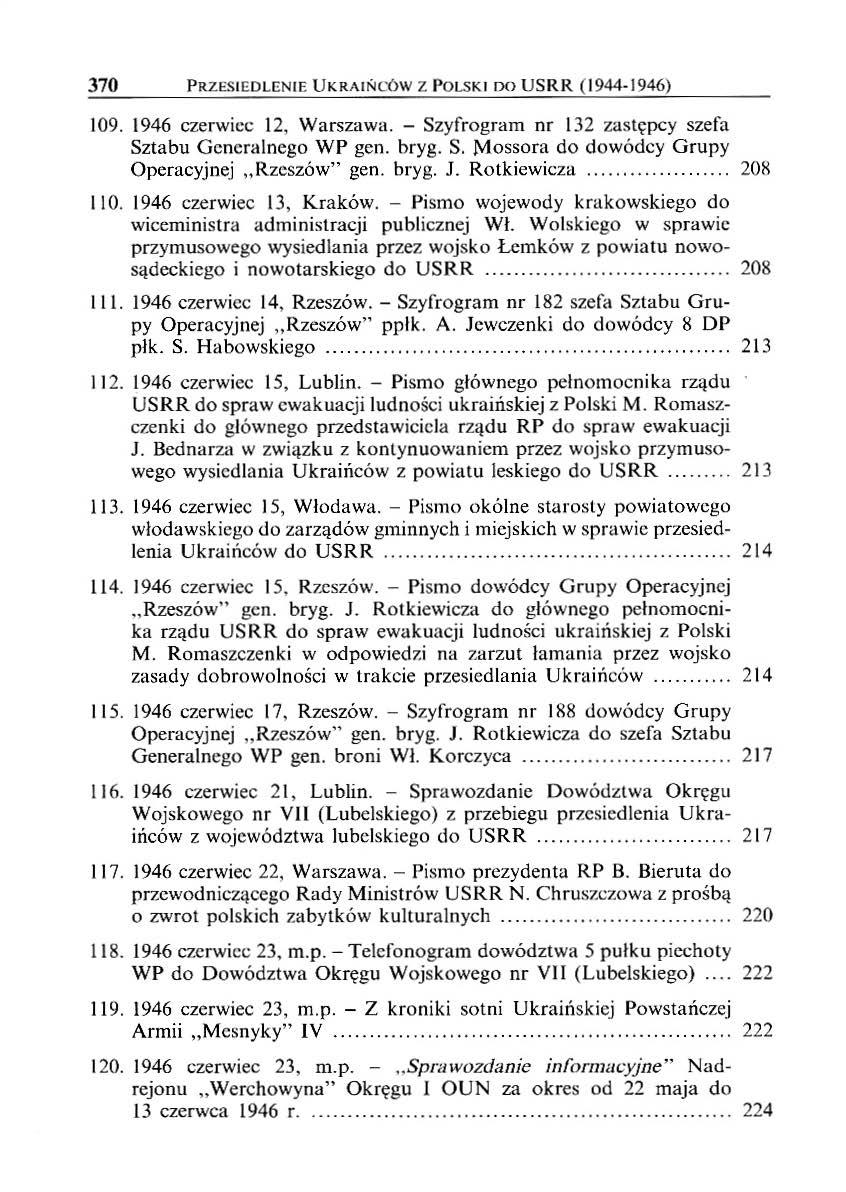 370 P RZESIED L ENIE UKRAIŃCÓW Z POLSKI 00 U SRR (1944-1946) 109. 1946 czerwiec 12, Warszawa. - Szyfrogram nr 132 za st~pcy szefa Sztabu Generalnego WP gen. bryg. S. M.
