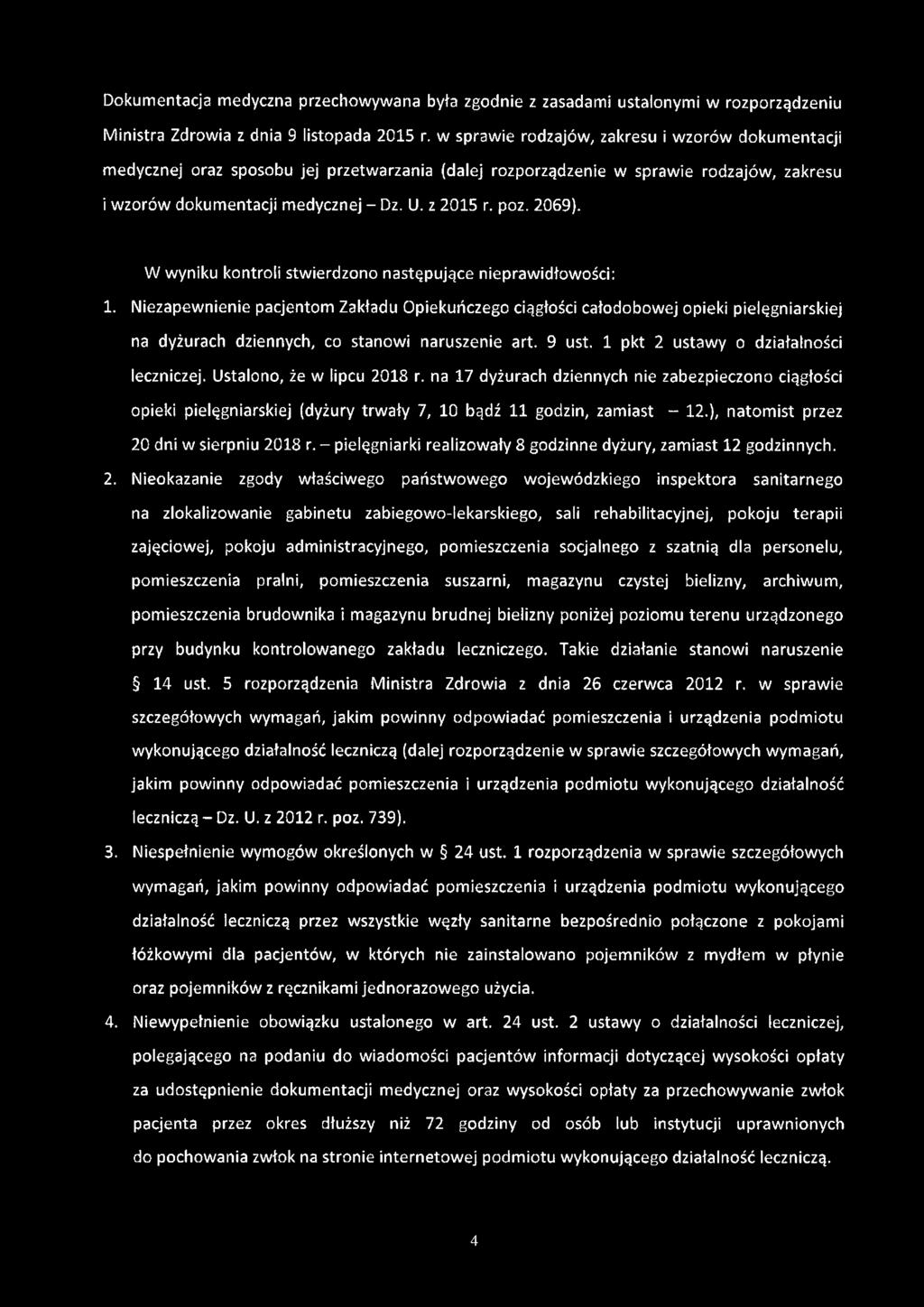 Dokumentacja medyczna przechowywana była zgodnie z zasadami ustalonymi w rozporządzeniu Ministra Zdrowia z dnia 9 listopada 2015 r.