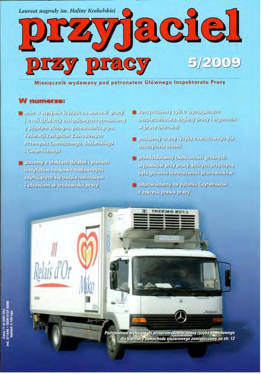 Nr 5 (707) MAJ 2009 Przerażenie i podziw 3 Mediacje nie dotyczą obniżenia poziomu bezpieczeństwa pracy 6 Mało pieniędzy, ale dużo nadziei 8 Wymagania bezpieczeństwa, higieny pracy i ergonomii w pracy