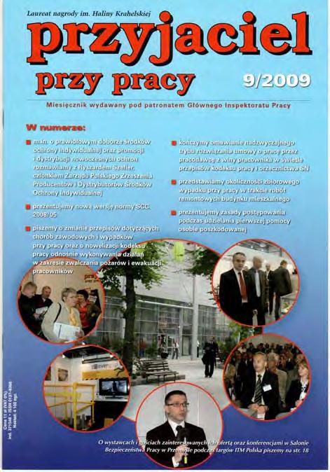 Nr 9 (710) WRZESIEŃ 2009 Podpisane i anonimowe 5 Nasze opinie i doświadczenia są brane pod uwagę 6 Zagrożenia publiczne 9 SCC 2008/05 11 Zmiana przepisów dotyczących chorób zawodowych i wypadków przy
