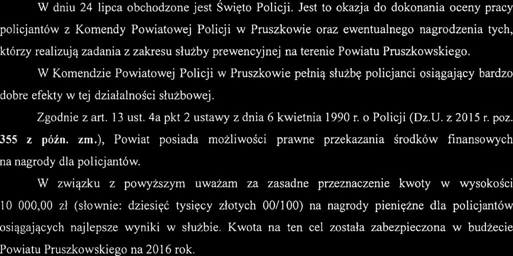 Uza sad n ien ie W dniu 24 lipca obchodzone jest Swięto Policji.