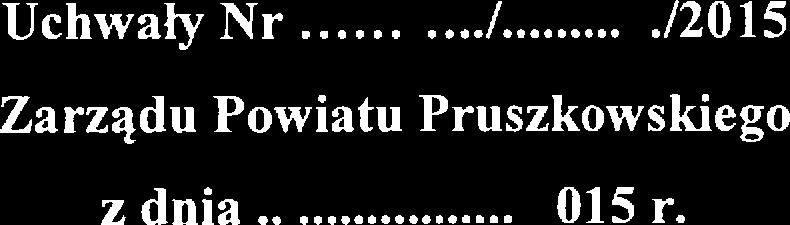 UZASADNIENIE Uchwały Nr.. 4AQ.../..41?g;}./20iS Zarządu Powiatu Pruszkowskiego z dnia..boc/}efgięł.90ls r.