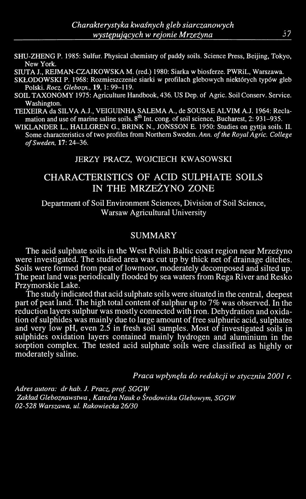 SOIL TAXONOMY 1975: Agriculture Handbook, 436. US Dep. of Agric. Soil Conserv. Service. Washington. TEIXEIRA da SILVA A.J., VEIGUINHA SALEMA A., de SOUSAE ALVIM AJ.