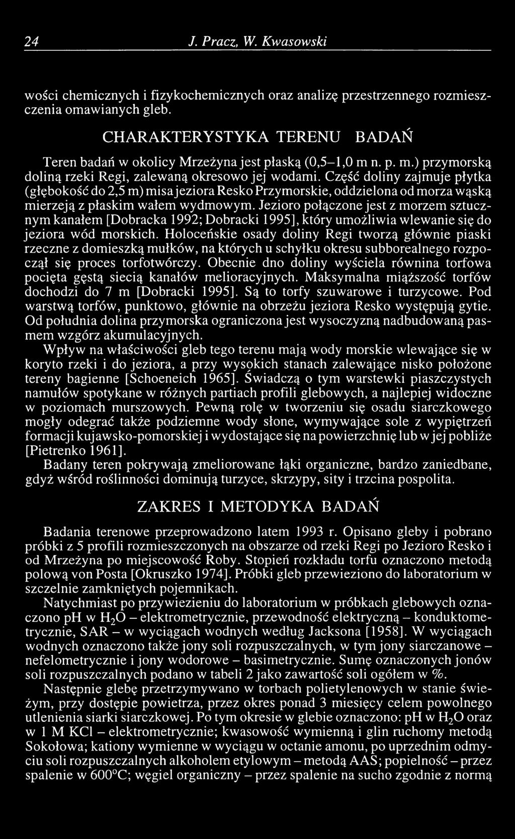 Część doliny zajmuje płytka (głębokość do 2,5 m) misajeziora Resko Przymorskie, oddzielona od morza wąską mierzeją z płaskim wałem wydmowym.