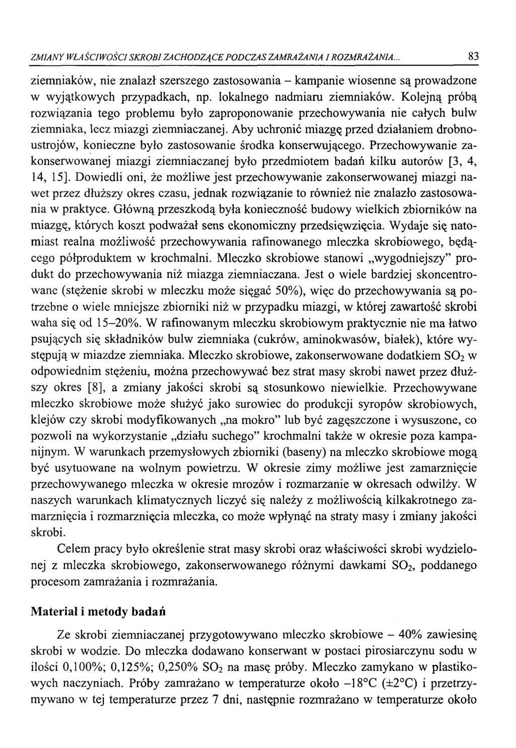ZMIANY WŁAŚCIWŚCI SKRBI ZACHDZĄCE PDCZAS ZAMRAŻANIA I RZMRAŻANIA. 83 ziemniaków, nie znalazł szerszeg zastswania - kampanie wisenne są prwadzne w wyjątkwych przypadkach, np.