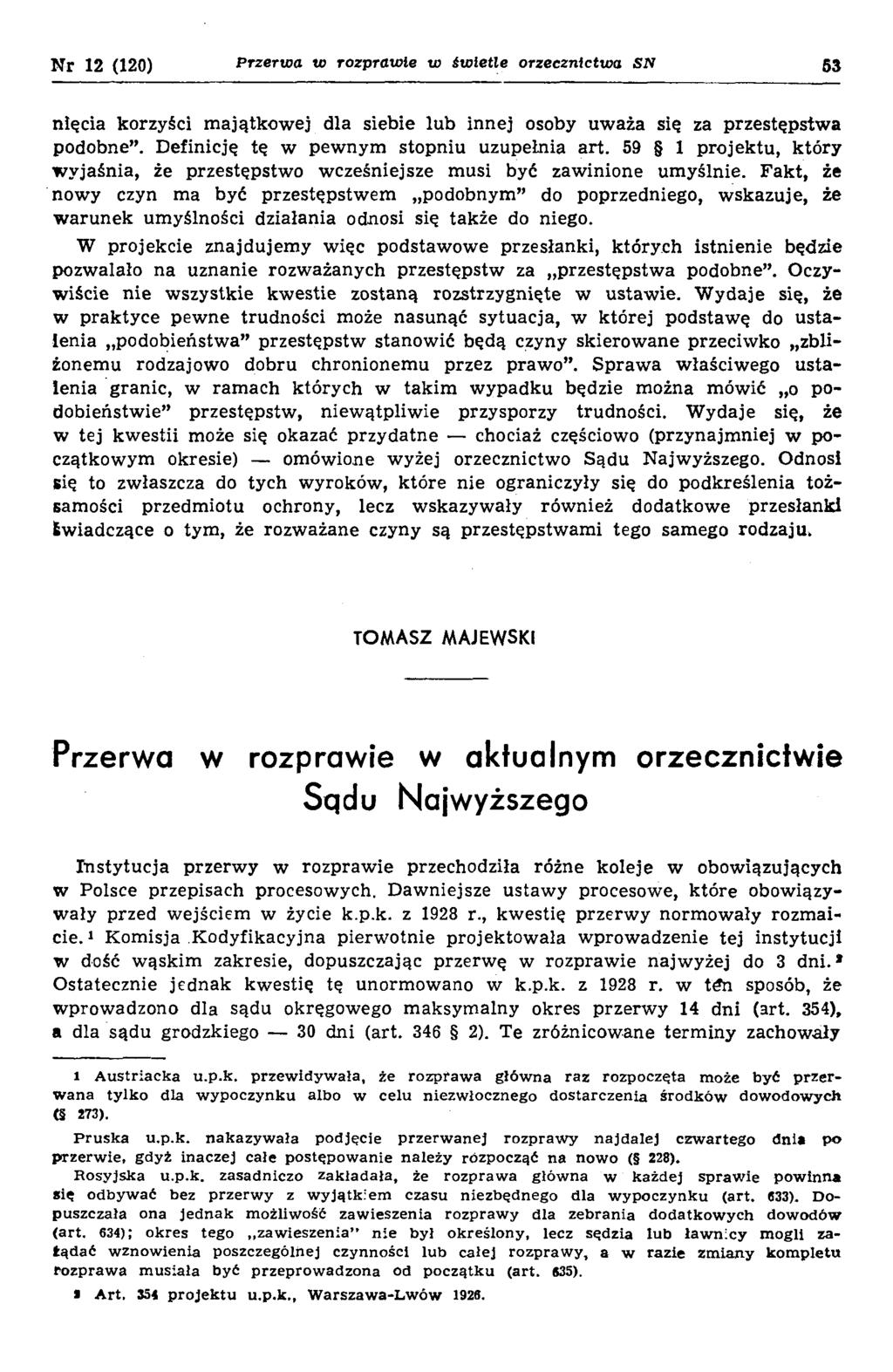 Nr 12 (120) P r z e r w a w r o z p r a w ie w ś w ie tle o r z e c z n ic tw a S N 53 nięcia korzyści majątkowej dla siebie lub innej osoby uważa się za przestępstwa podobne.