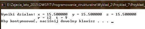 Przykład programu ilustrującego działanie operatora przypisania prostego: /* Przykład 2.