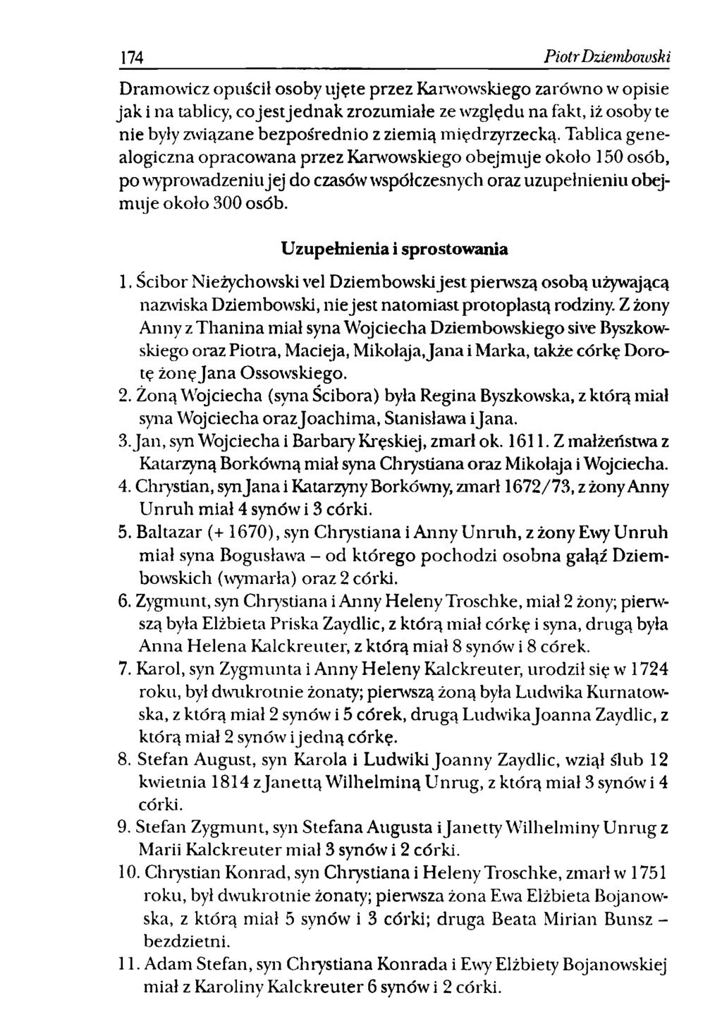 174 Piotr Dzienibowski Dramowicz opuścił osoby ujęte przez Karwowskiego zarówno w opisie jak i na tablicy, cojestjednak zrozumiałe ze względu na fakt, iż osoby te nie były związane bezpośrednio z