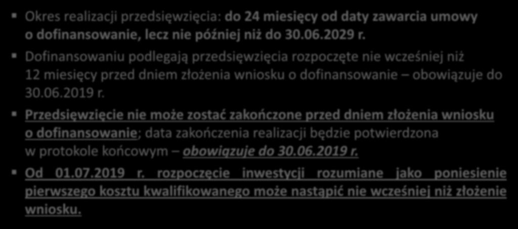 Warunki dofinansowania czas realizacji inwestycji Warunki dofinansowania czas realizacji inwestycji Okres realizacji przedsięwzięcia: do 24 miesięcy od daty zawarcia umowy o dofinansowanie, lecz nie