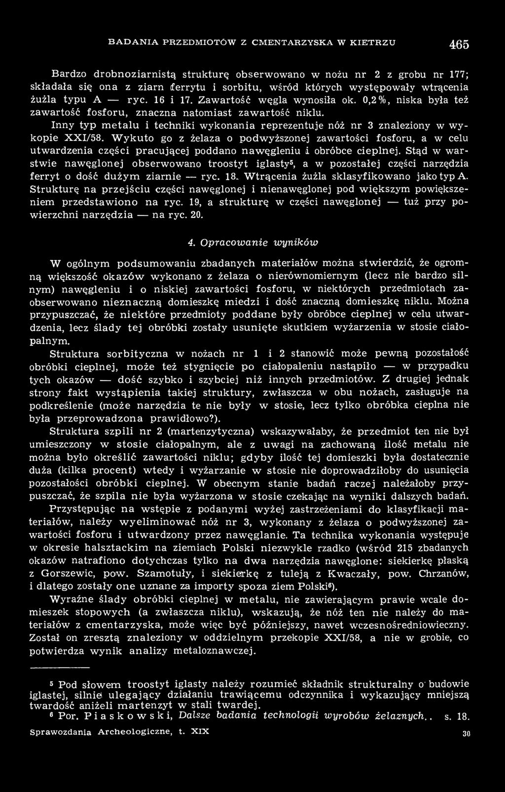 Inny typ metalu i techniki wykonania reprezentuje nóż nr 3 znaleziony w wykopie XXI/58.