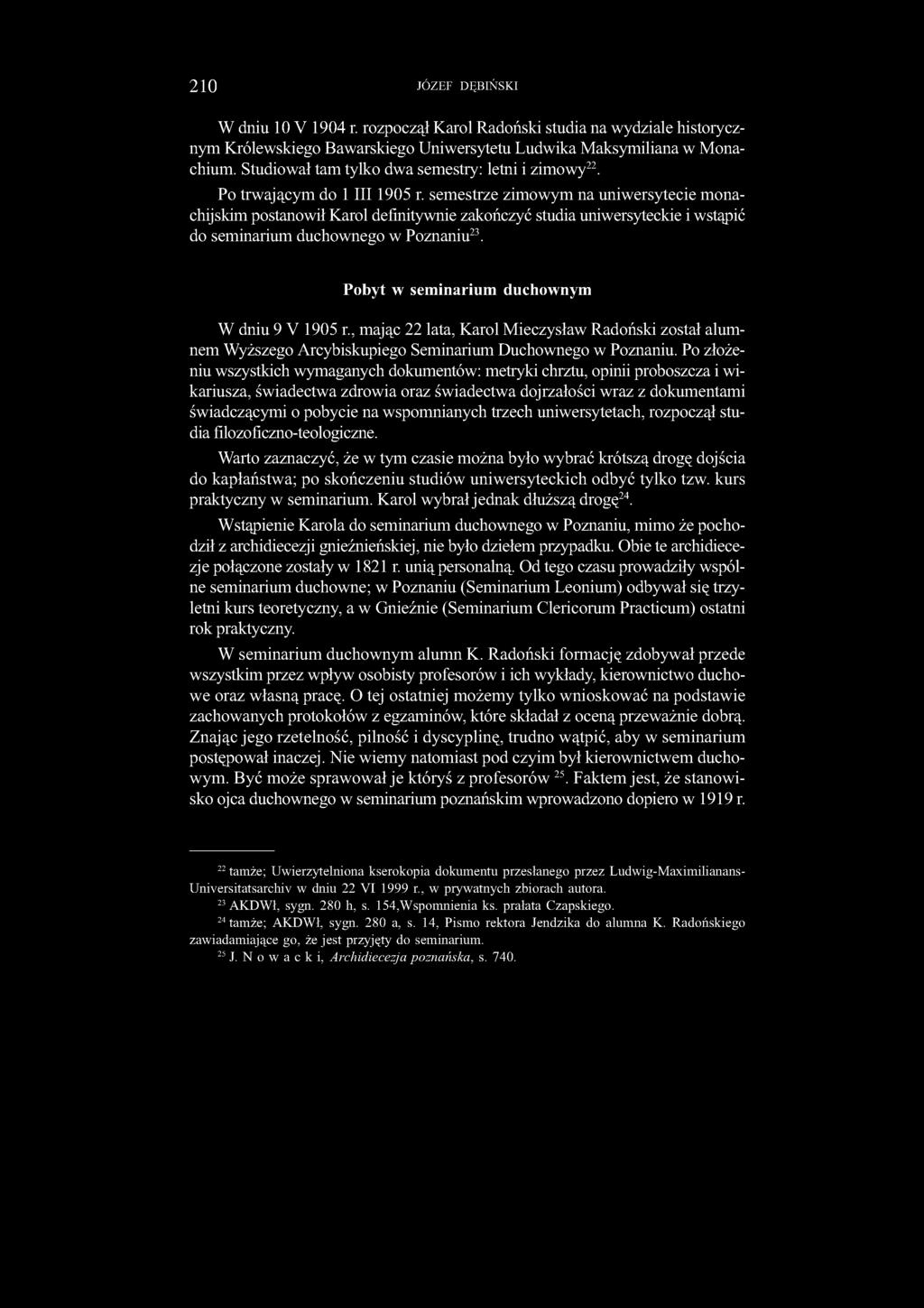 semestrze zimowym na uniwersytecie monachijskim postanowił Karol definitywnie zakończyć studia uniwersyteckie i wstąpić do seminarium duchownego w Poznaniu23.