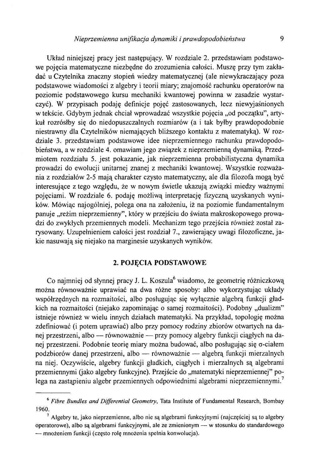 Nieprzemienna unifikacja dynamiki i prawdopodobieństwa 9 Układ niniejszej pracy jest następujący. W rozdziale 2. przedstawiam podstawowe pojęcia matematyczne niezbędne do zrozumienia całości.