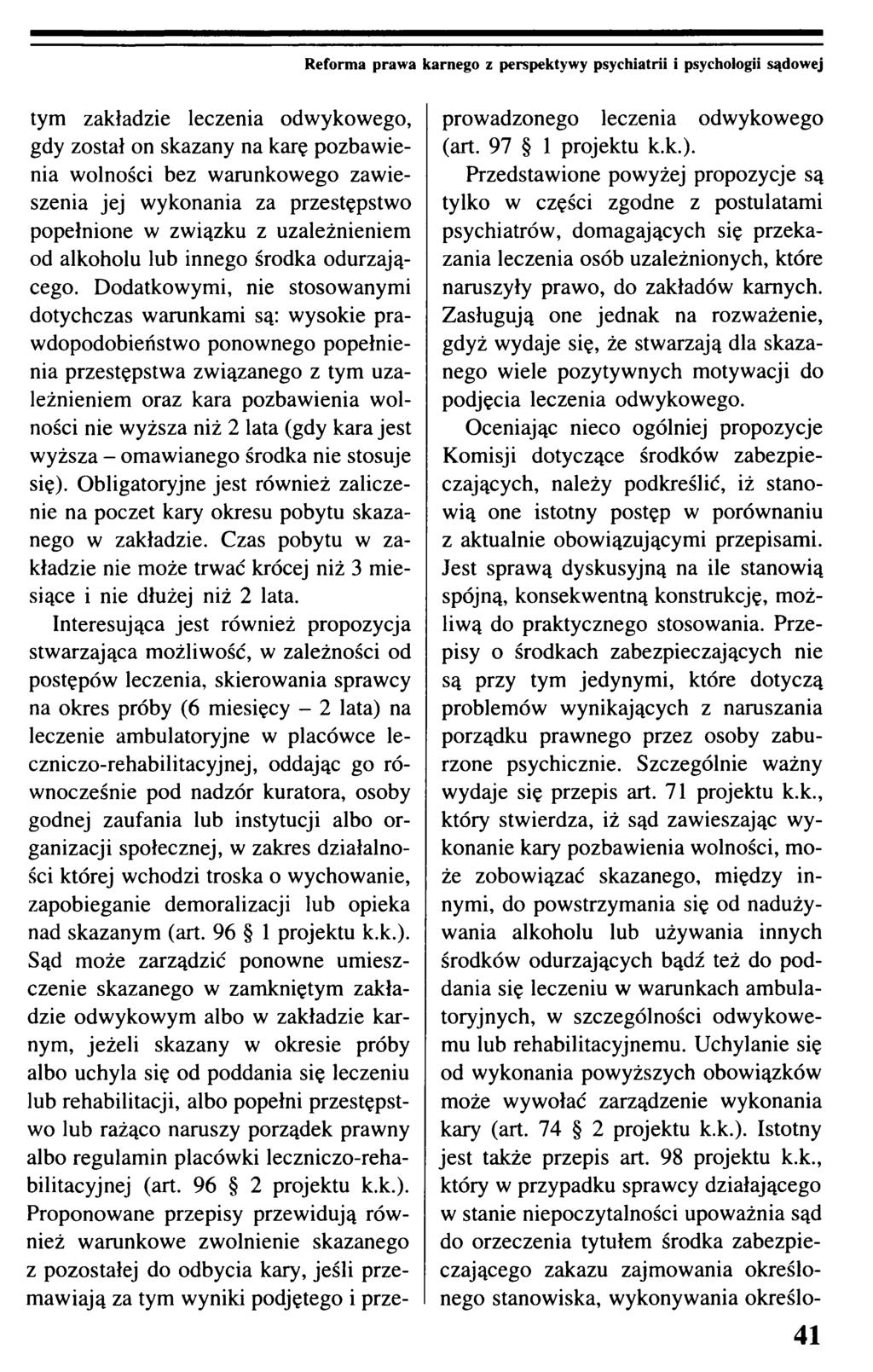 Reforma prawa karnego z perspektywy psychiatrii i psychologii sądowej tym zakładzie leczenia odwykowego, gdy został on skazany na karę pozbawienia wolności bez warunkowego zawieszenia jej wykonania