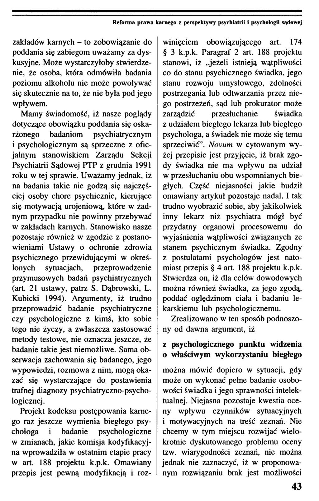 Reforma prawa karnego z perspektywy psychiatrii i psychologii sądowej zakładów karnych - to zobowiązanie do poddania się zabiegom uważamy za dyskusyjne.