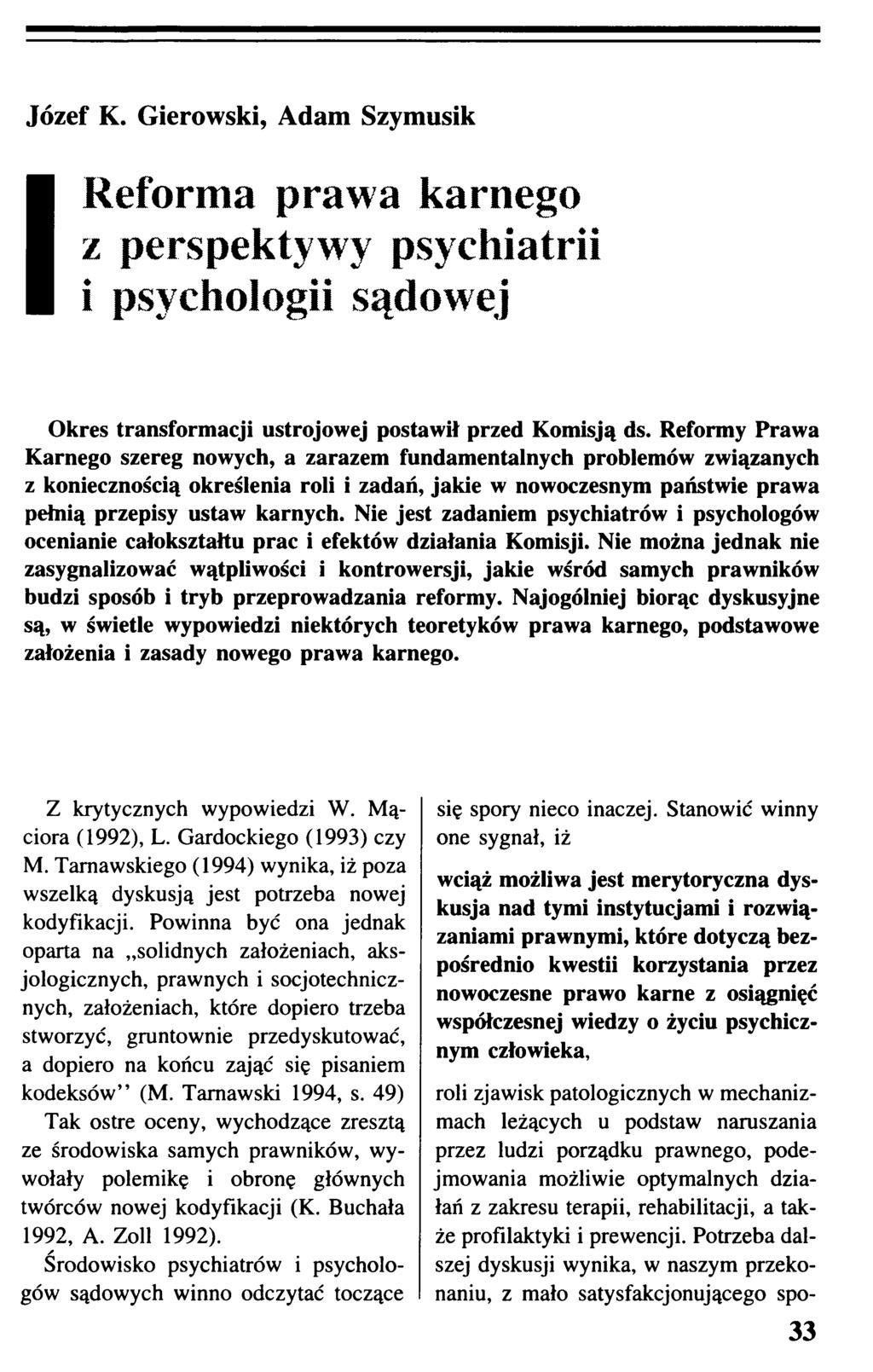 IReforma prawa karnego z perspektywy psychiatrii i psychologii sądowej Okres transformacji ustrojowej postawił przed Komisją ds.