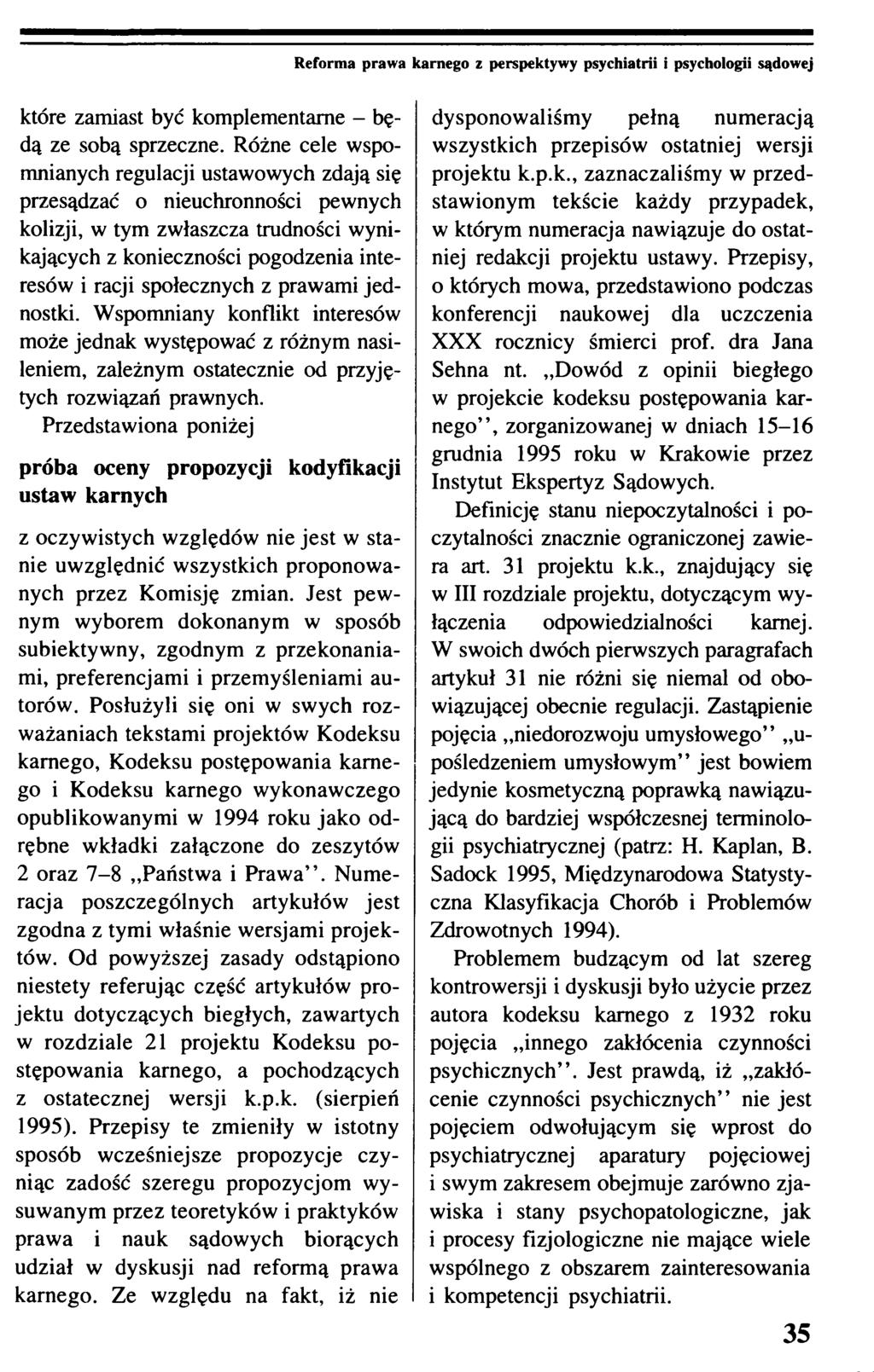 Reforma prawa karnego z perspektywy psychiatrii i psychologii sądowej które zamiast być komplementarne - będą ze sobą sprzeczne.