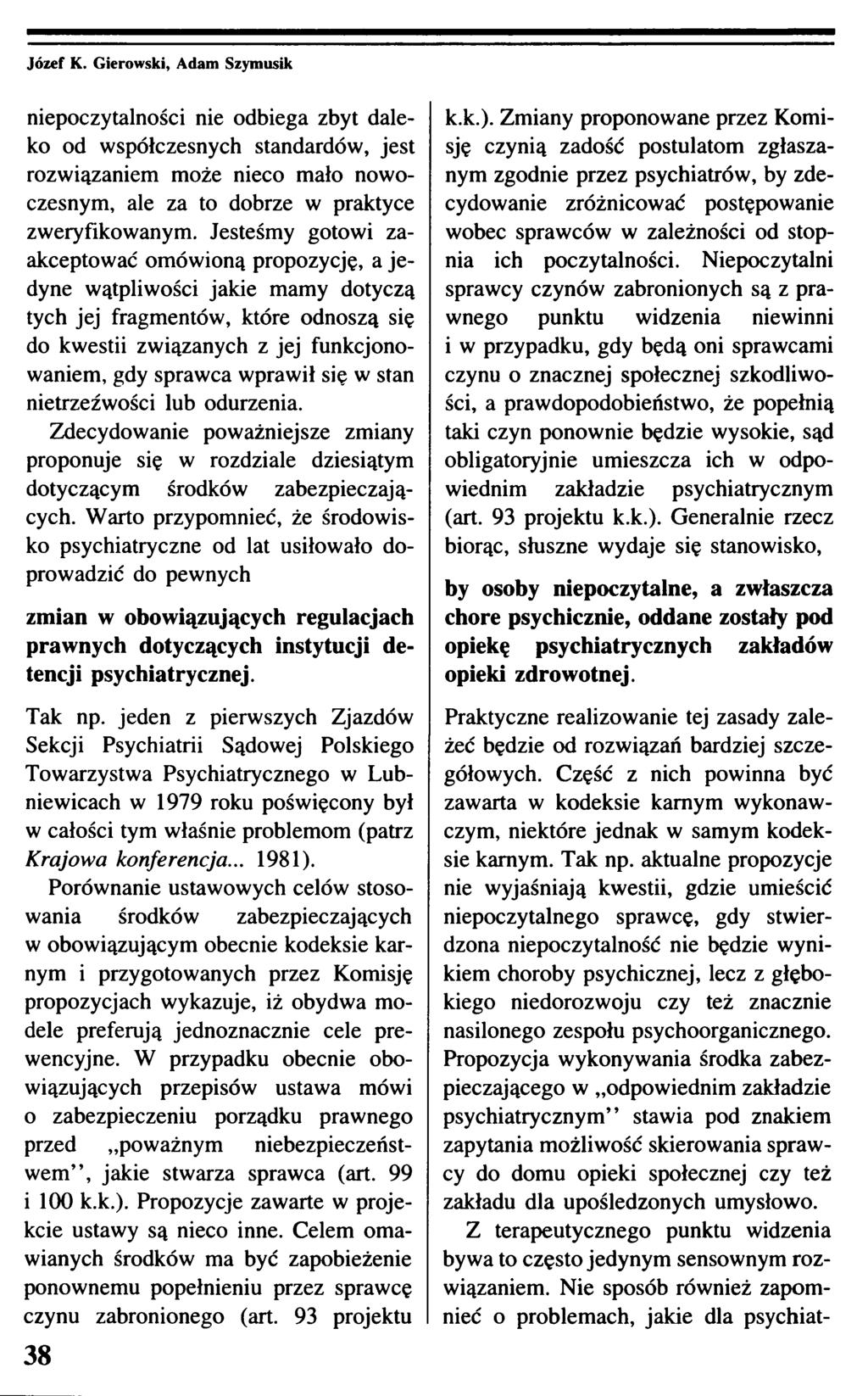 niepoczytalności nie odbiega zbyt daleko od współczesnych standardów, jest rozwiązaniem może nieco mało nowoczesnym, ale za to dobrze w praktyce zweryfikowanym.