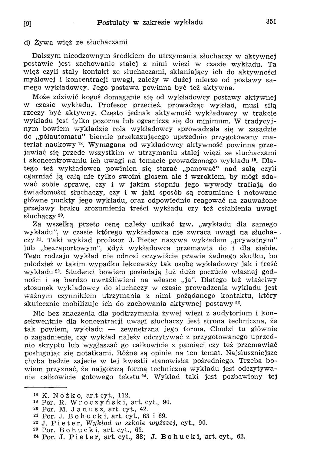 [9] P o stu laty w zakresie w ykładu 351 d) Żyw a więź ze słuchaczam i Dalszym nieodzownym środkiem do utrzym ania słuchaczy w aktyw nej postaw ie jest zachowanie stałej z nim i więzi w czasie w