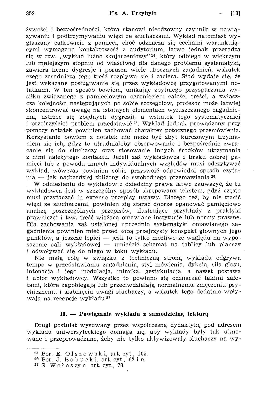 352 Ks. A. Przybyła [10] żywości i bezpośredności, k tó ra stanow i nieodzowny czynnik w n aw iązyw aniu i podtrzym yw aniu więzi ze słuchaczam i.