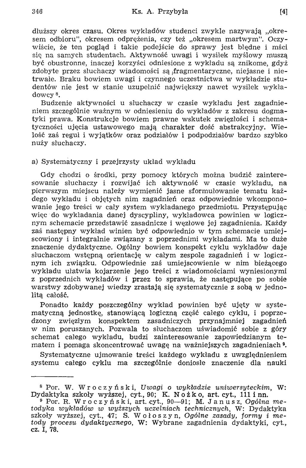 346 Ks. A. Przybyła [4] dłuższy okres czasu. O kres w ykładów studenci zw ykle nazyw ają okresem odbioru, okresem odprężenia, czy też okresem m artw y m.
