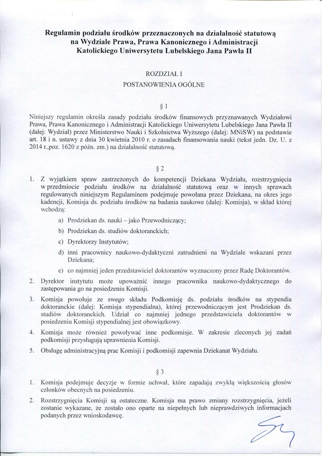 Regulamin podziału środków przeznaczonych na działalność statutową na Wydziale Prawa, Prawa Kanonicznego i Administracji Katolickiego Uniwersytetu Lubelskiego Jana Pawła II ROZDZIAŁ I POSTANOWIENIA